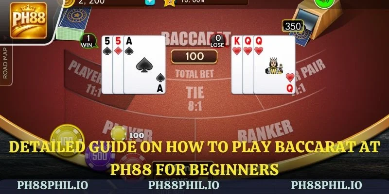 Detailed guide on how to play Baccarat at PH88 for beginners