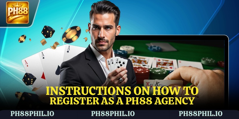 Instructions on how to register as a PH88 Agency