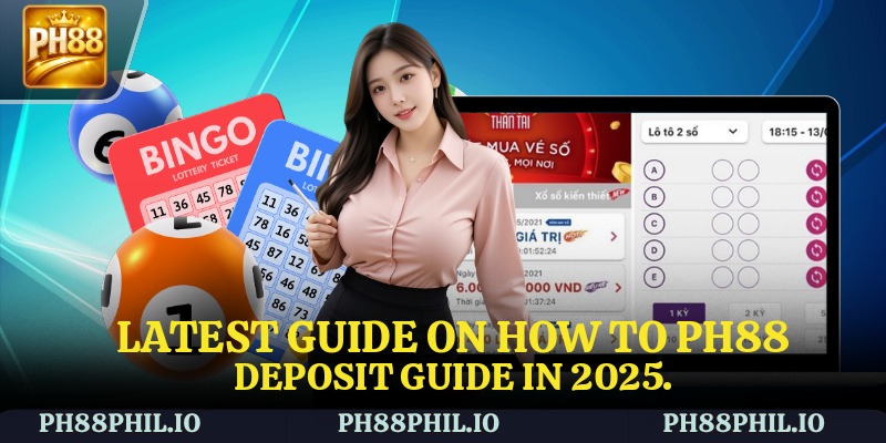 Latest guide on how to PH88 Deposit Guide in 2025