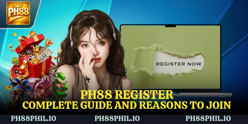 PH88 Register – Complete Guide and Reasons to Join