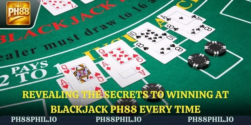 Revealing the secrets to winning at Blackjack every time