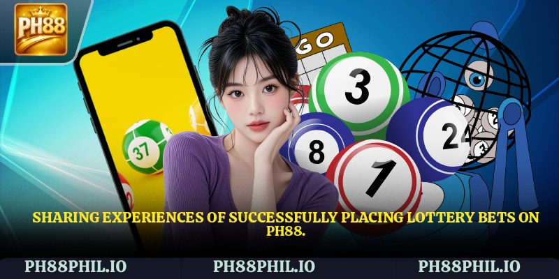 Sharing experiences of successfully placing lottery bets on PH88.