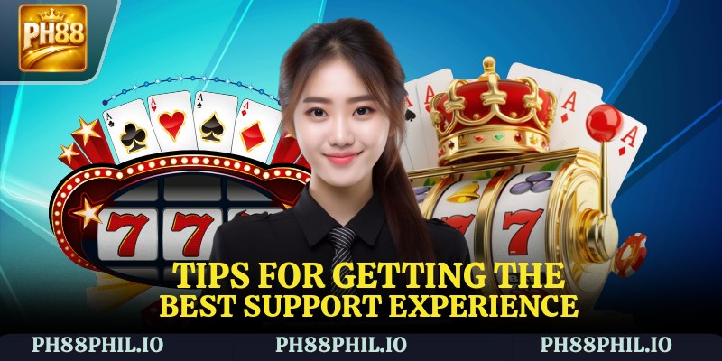 Tips for Getting the Best Support Experience