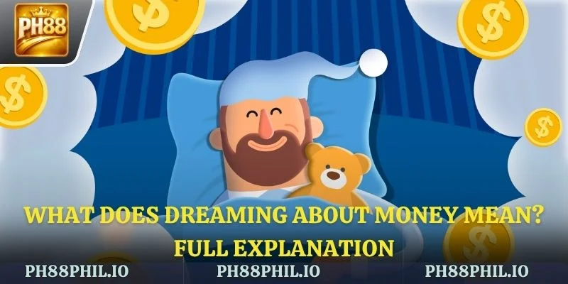 What Does Dreaming About Money Mean? Full Explanation