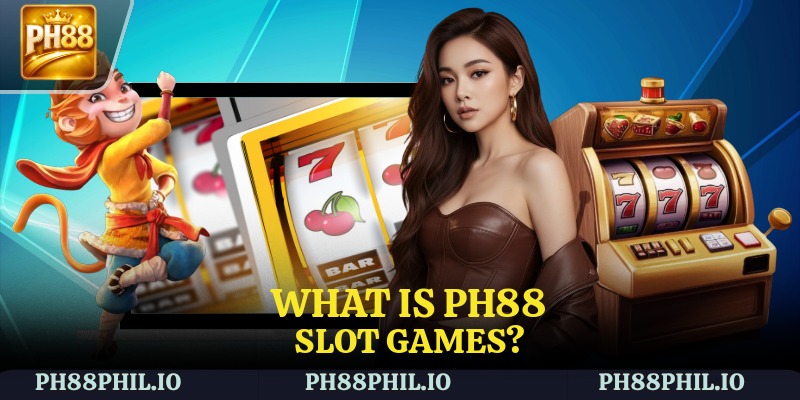 What is PH88 Slot Games?
