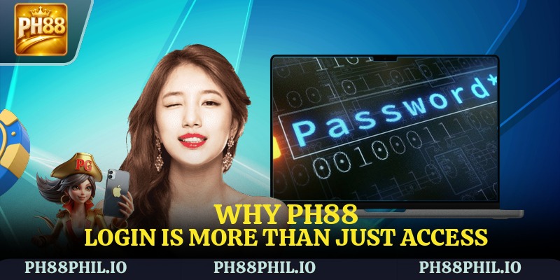 Why PH88 Login Is More Than Just Access